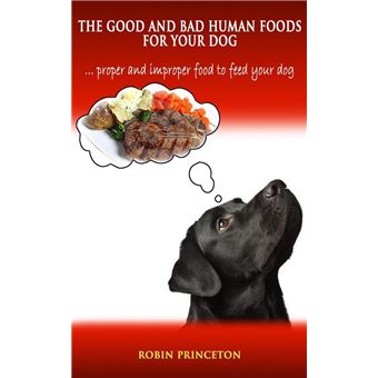 The Good and Bad Human Foods For Your Dog - 1