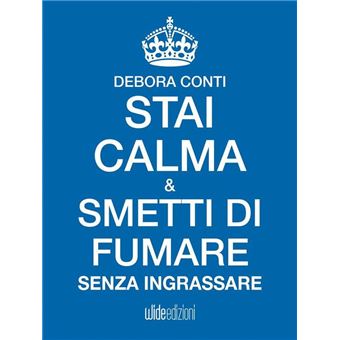 Stai Calma e smetti di fumare senza ingrassare - 1