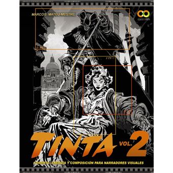 TINTA Volumen 2. Formato, energía y composición para narradores visuales