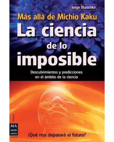 Ma Non Troppo Ciencia De Lo Imposible, La