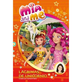 Lágrimas De Unicornio (Mia And Me. Novela) - 1