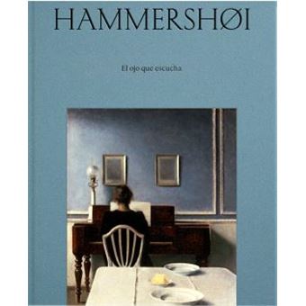 Hammershøi. El Ojo Que Escucha