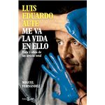 Luis Eduardo Aute: Me va la vida en ello