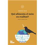 Qui Alimenta El Mon En Realitat