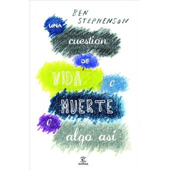 Una cuestión de vida o muerte o algo así