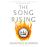 Song rising, the