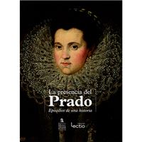 La presencia del Prado - Episodios de una historia