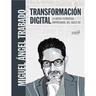Transformación digital - La nueva estrategia empresarial del siglo xxi (social media)