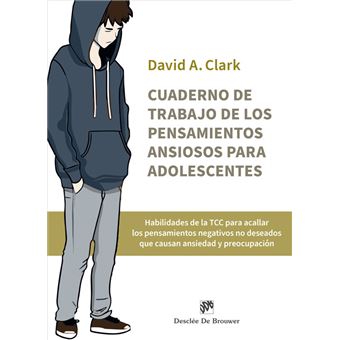 Cuaderno de trabajo de los pensamientos ansiosos para adoles