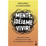 Mente, ¡déjame vivir!