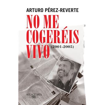 No me cogeréis vivo