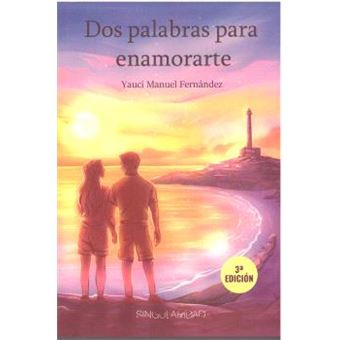 Dos Palabras Para Enamorarte 3Ed