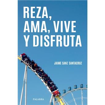 Reza, ama, vive y disfruta