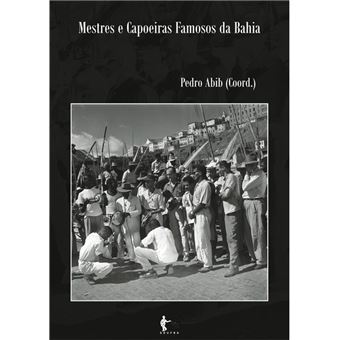Mestres e capoeiras famosos da Bahia - 1