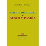 Sobre La Delicadeza De Gusto Y Pasión
