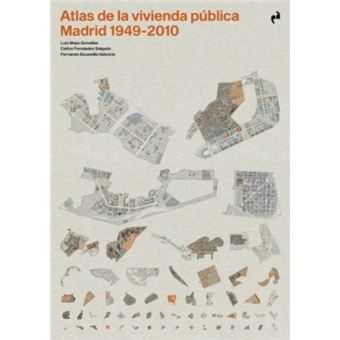 Atlas de la vivienda pública. Madrid 1940-2010