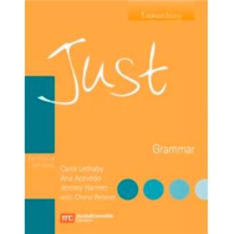 Just Grammar - Elementary - For Class Or Self Study With Answer Key