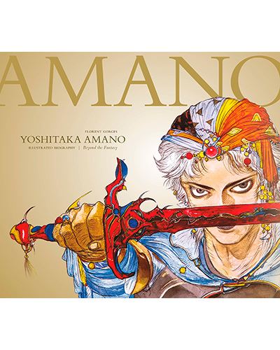 Yoshitaka Amano - The Illustrated Biography-Beyond the Fantasy