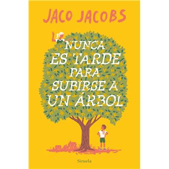 Nunca es tarde para subirse a un árbol