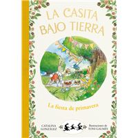 La fiesta de primavera (La casita bajo tierra 2)