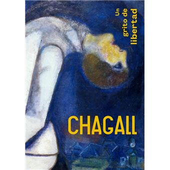 Chagall Un Grito De Libertad