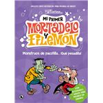 Mi primer Mortadelo y Filemón - Monstruos de pacotilla. ¡qué