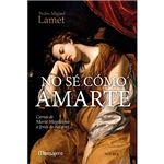 No sé como amarte