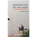 Emmalaltir amb Déu com a bastó