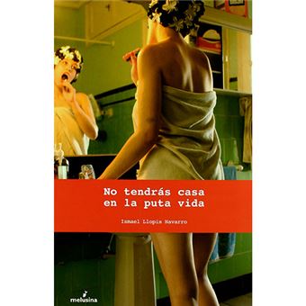 No tendrás casa en la puta vida - 1