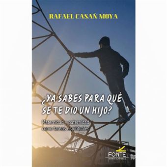 Ya sabes para que se te dio un hijo