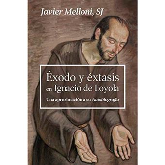 Ëxodo y éxtasis en ignacio de loyol