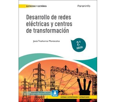 Ediciones Paraninfo, S.a Desarrollo De Redes Eléctricas Y Centros De Transformación 2.ª Edición