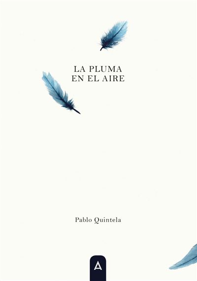 La pluma en el aire Pablo Quintela 5 en libros Fnac