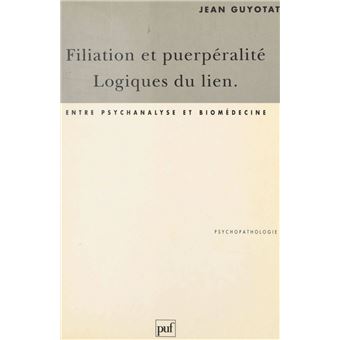 Filiation et puerpéralité, logiques du lien - 1