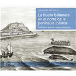 La Huella Ballenera En El Norte De La Peninsula Iberica