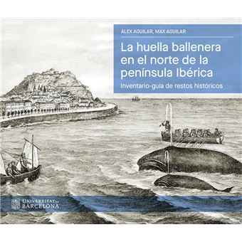 La Huella Ballenera En El Norte De La Peninsula Iberica