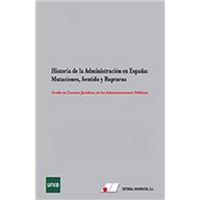 Historia de la Administración en España:Mutaciones, Sentido y Rupturas