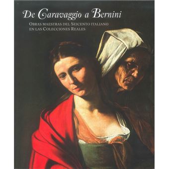 De Caravaggio a Bernini Catálogo. Obras maestras del Seicento italiano en las Colecciones Reales - 1