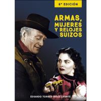 Armas Mujeres Y relojes suizos 6ª edicion libro de eduardo torresdulce lifante español