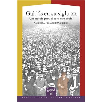 Galdós en su siglo XX: Una novela para el consenso social - 1