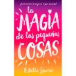 La magia de las pequeñas cosas