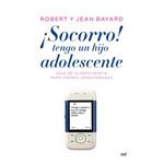 ¡Socorro! tengo un hijo adolescente