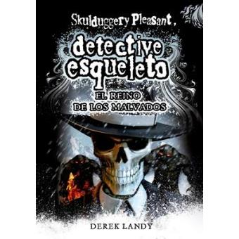 Detective Esqueleto: El reino de los malvados [Skulduggery Pleasant] - 1