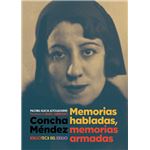 Concha Méndez - Memorias habladas, memorias armadas
