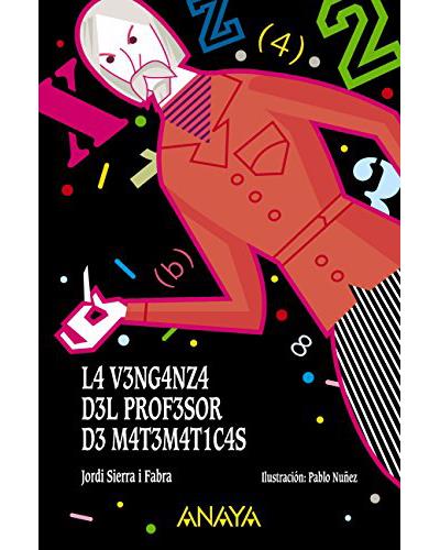 La venganza del profesor de matemáticas - NUÑEZ, PABLO, Jordi Sierra i  Fabra -5% en libros | FNAC