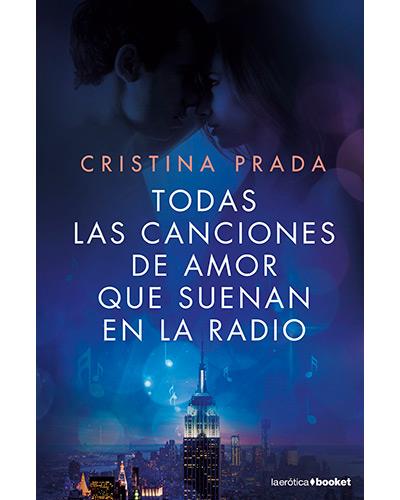 Libro Todas Las canciones de amor que suenan en cristina prada español bolsillo tapa blanda radiotodas epub