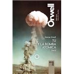 Tu Y La Bomba Atomica Y Otros Escritos 1945