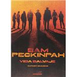 Sam Peckinpah. Vida salvaje