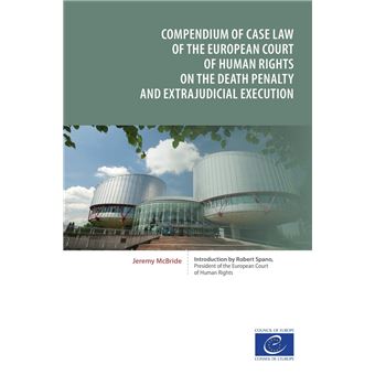 Compendium of case law of the European Court of Human Rights on the death penalty and extrajudicial execution - 1