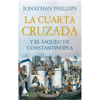 La cuarta Cruzada y el saqueo de Constantinopla